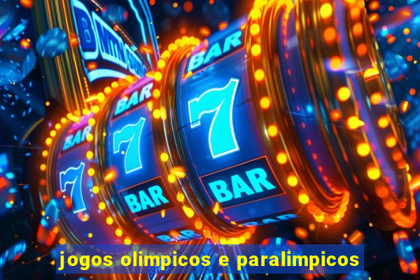 jogos olimpicos e paralimpicos