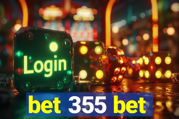 bet 355 bet