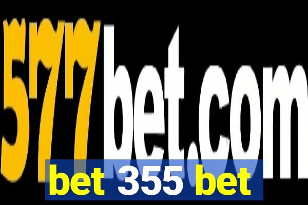 bet 355 bet