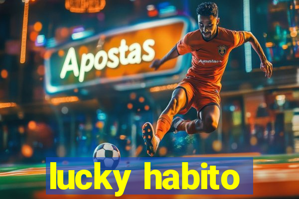 lucky habito