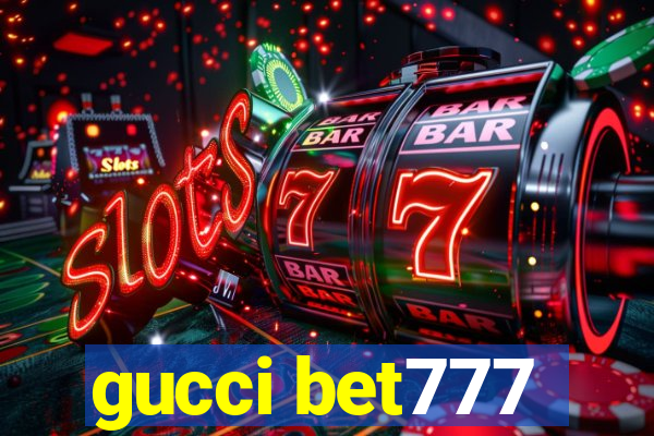 gucci bet777