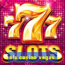 sls casino vegas