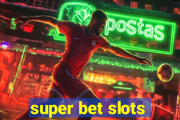 super bet slots