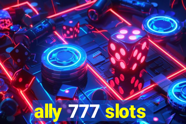 ally 777 slots