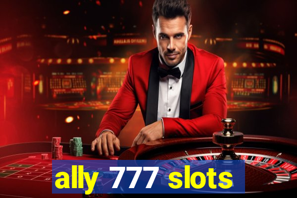 ally 777 slots