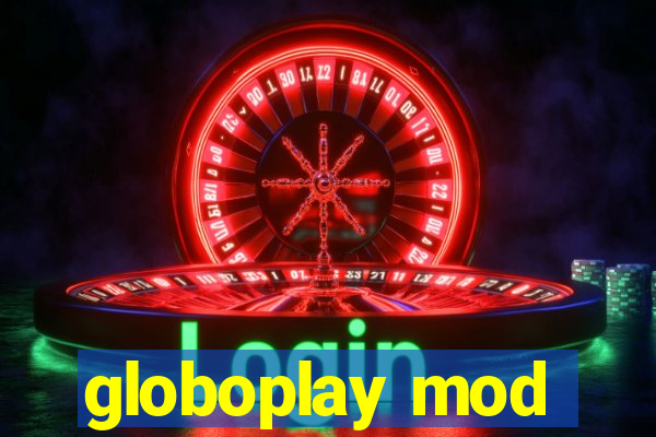 globoplay mod