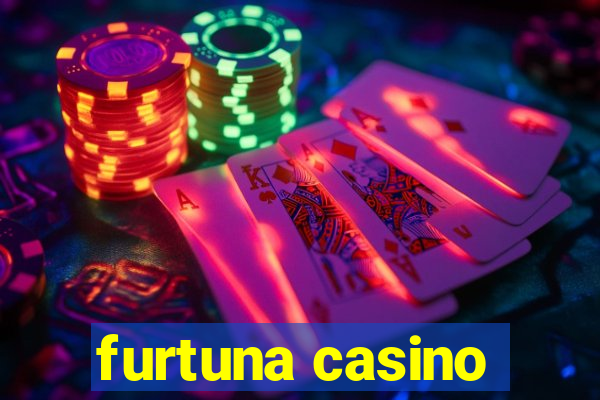 furtuna casino