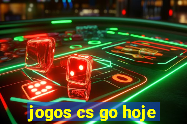 jogos cs go hoje