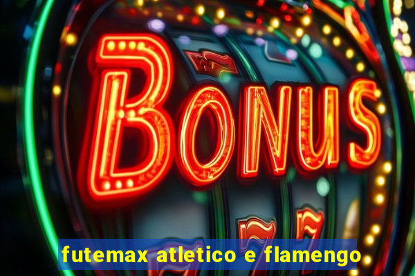 futemax atletico e flamengo