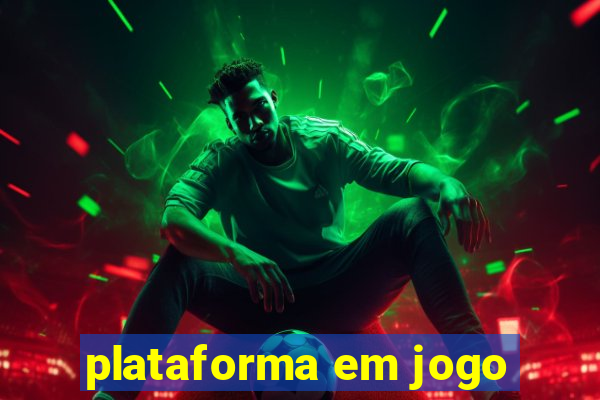 plataforma em jogo