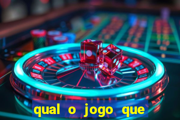 qual o jogo que tem mais chance de ganhar