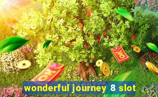 wonderful journey 8 slot