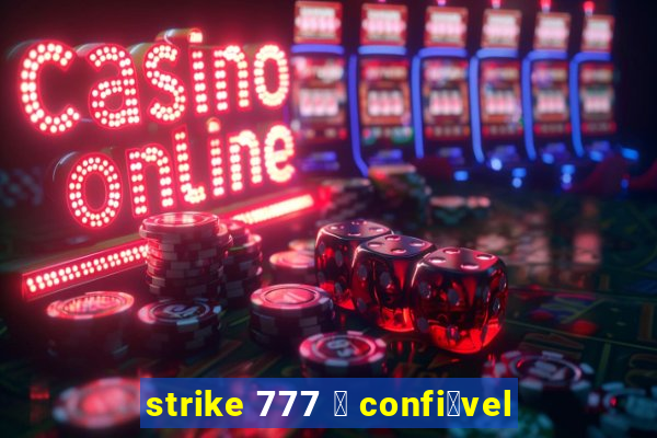 strike 777 茅 confi谩vel