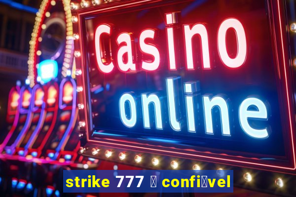 strike 777 茅 confi谩vel