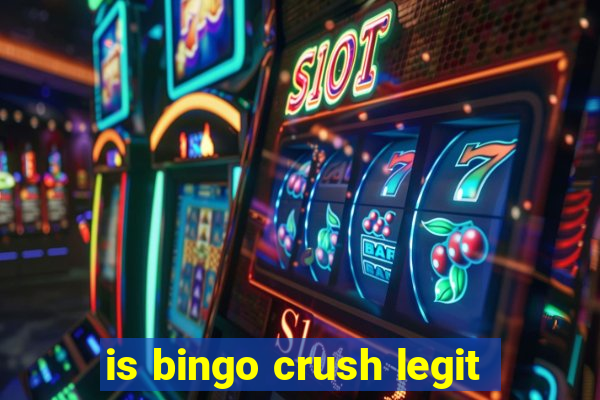 is bingo crush legit