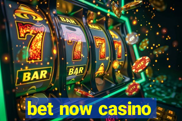 bet now casino