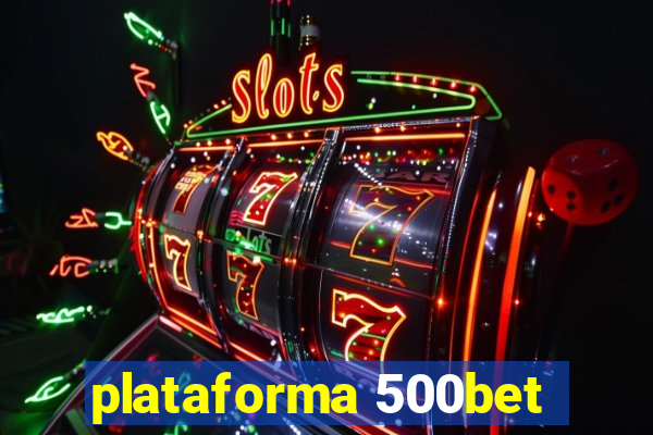 plataforma 500bet