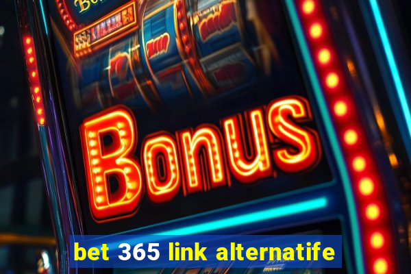 bet 365 link alternatife