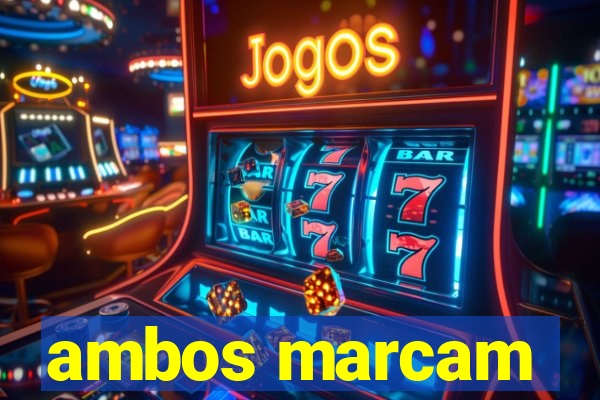 ambos marcam