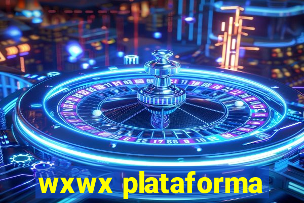 wxwx plataforma