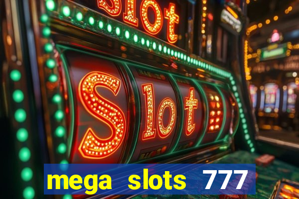 mega slots 777 casino dana