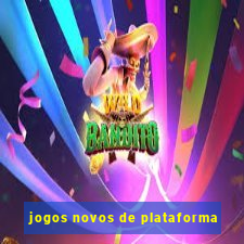 jogos novos de plataforma