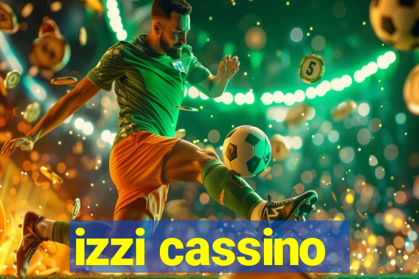 izzi cassino