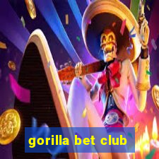 gorilla bet club