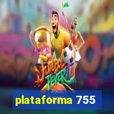 plataforma 755