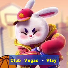 Club Vegas - Play online slots