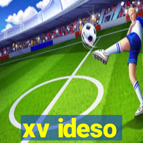 xv ideso