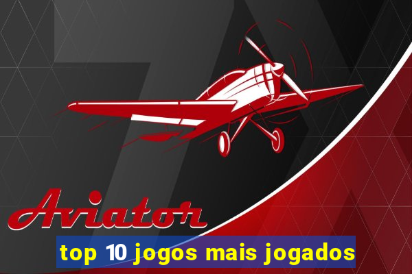 top 10 jogos mais jogados