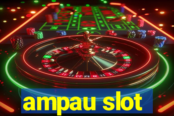 ampau slot