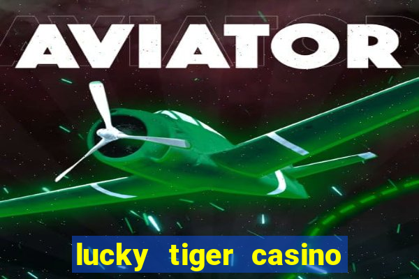 lucky tiger casino no deposit bonus codes