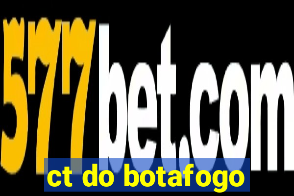 ct do botafogo