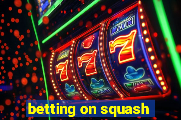 betting on squash