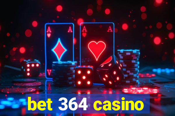 bet 364 casino