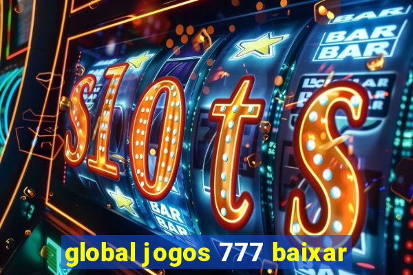 global jogos 777 baixar