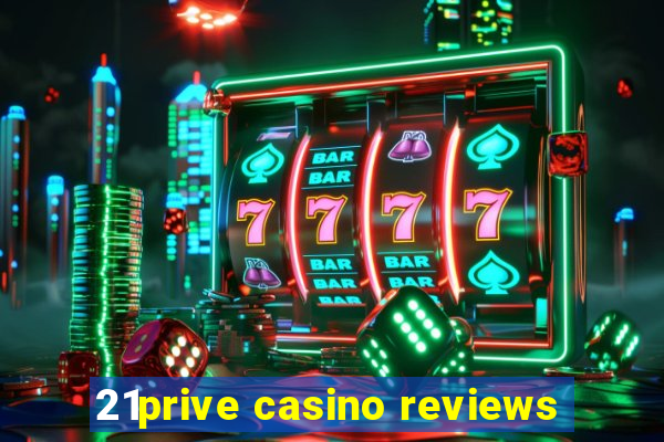 21prive casino reviews