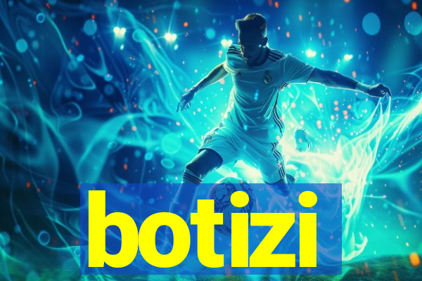 botizi