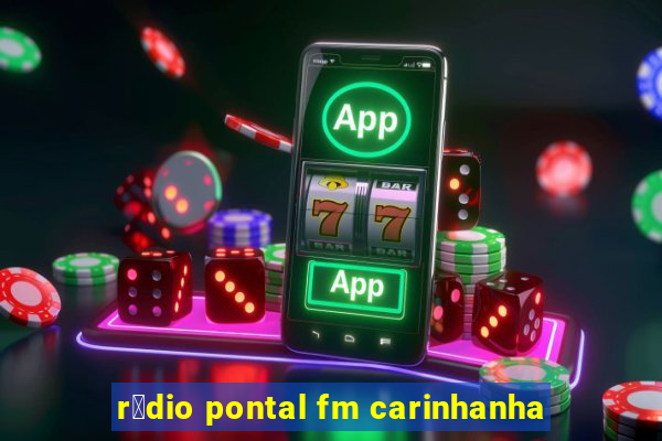 r谩dio pontal fm carinhanha