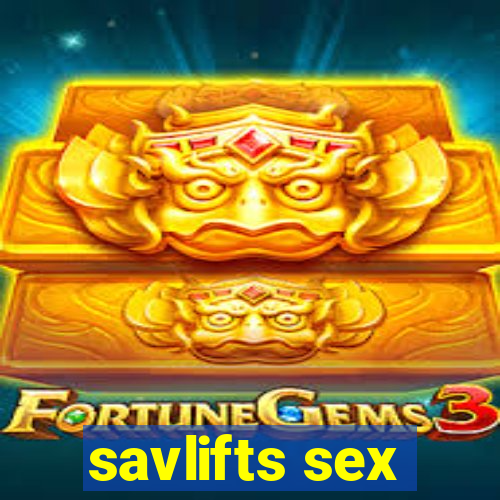 savlifts sex