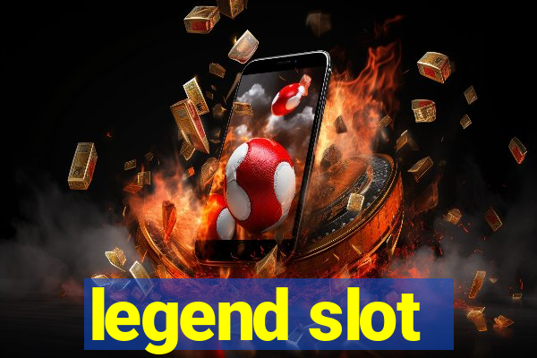 legend slot