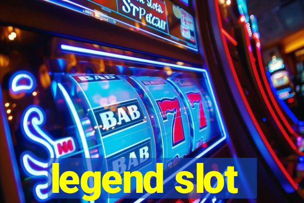 legend slot