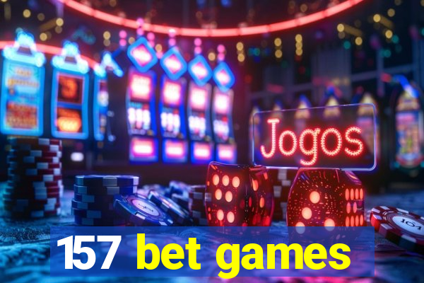 157 bet games