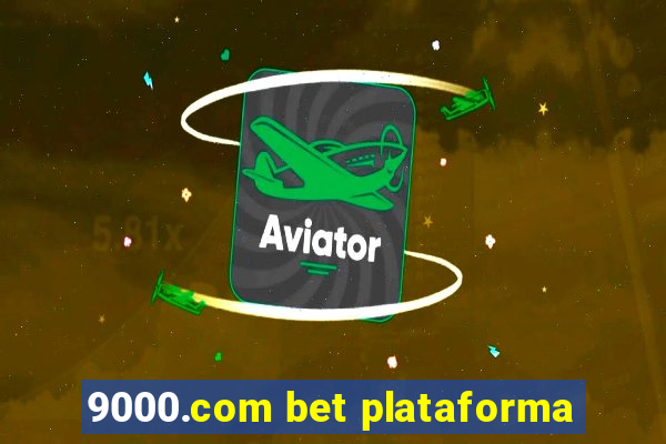 9000.com bet plataforma