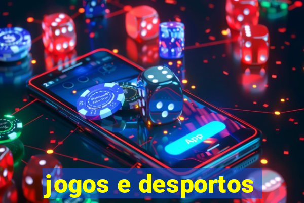 jogos e desportos