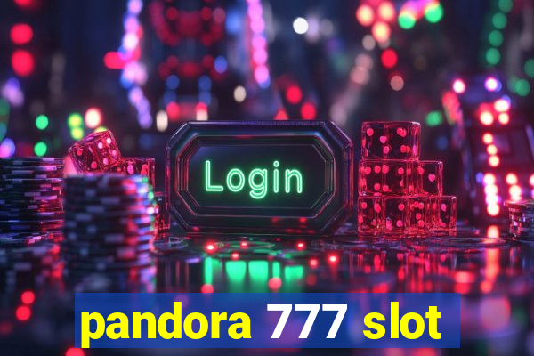 pandora 777 slot