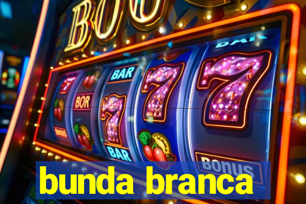 bunda branca