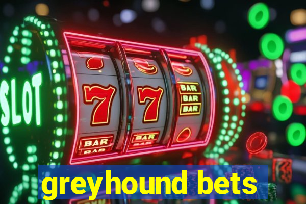 greyhound bets